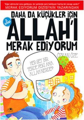 Daha da Küçükler İçin Allah'ı Merak Ediyorum