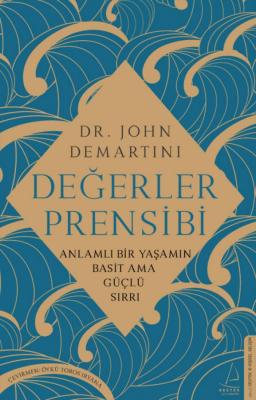 Değerler Prensibi - Anlamlı Bir Yaşamın Basit Ama Güçlü Sırrı