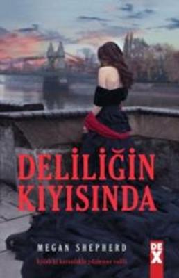 Deliliğin Kıyısında Megan Shepherd