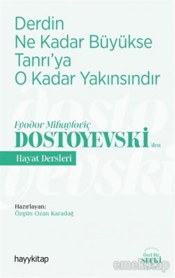 Derdin Ne Kadar Büyükse Tanrı'ya O Kadar Yakınsındır - Fyodor Mihaylov