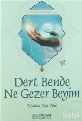 Dert Bende Ne Gezer Beyim %10 indirimli Neslihan Nur Türk