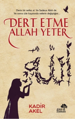 Dert Etme Allah Yeter Kadir Akel