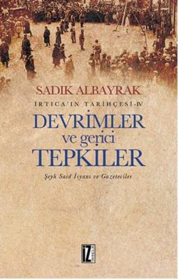 Devrimler ve Gerici Tepkiler Sadık Albayrak