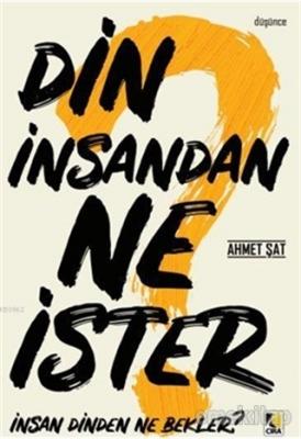 Din İnsandan Ne İster, İnsan Dinden Ne Bekler