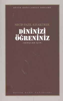 Dininizi Öğreniniz - 103 Necip Fazıl Kısakürek