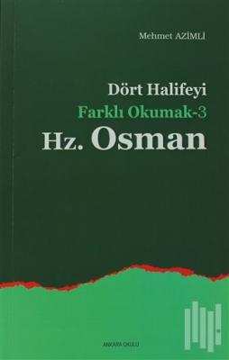 Dört Halifeyi Farklı Okumak 3 - Hz. Osman