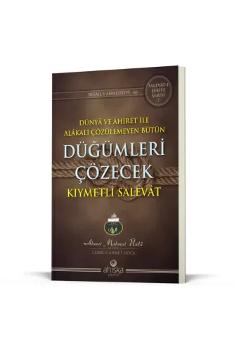 Düğümleri Çözecek Kıymetli Salevat Ahmet Mahmut Ünlü (Cübbeli Hoca)