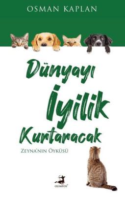 Dünyayı İyilik Kurtaracak - Zeyna'nın Öyküsü %20 indirimli Osman Kapla