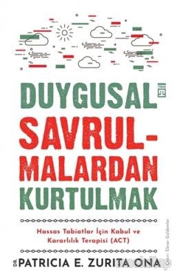 Duygusal Savrulmalardan Kurtulmak Patricia E. Zurita Ona