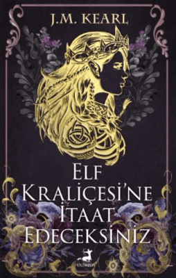 Elf Kraliçesi'ne İtaat Edeceksiniz J. M. Kearl