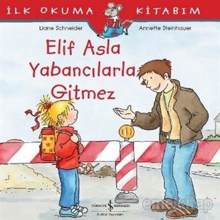 Elif Asla Yabancılarla Gitmez Liane Schneider