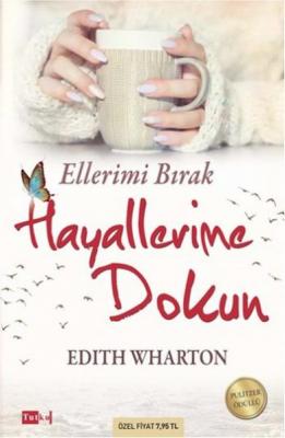 Ellerimi Bırak Hayallerime Dokun Edith Wharton