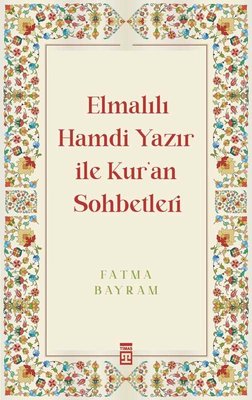 Elmalılı Hamdi Yazır ile Kur'an Sohbetleri %20 indirimli Fatma Bayram