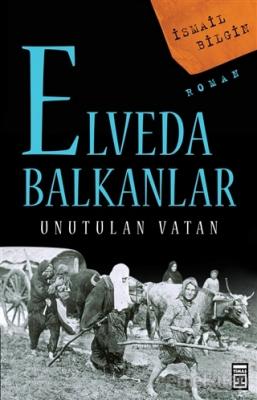 Elveda Balkanlar İsmail Bilgin