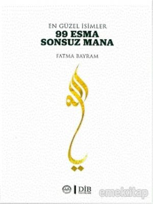 En Güzel İsimler 99 Esma Sonsuz Mana Fatma Bayram