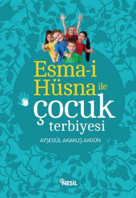 Esma-i Hüsna İle Çocuk Terbiyesi