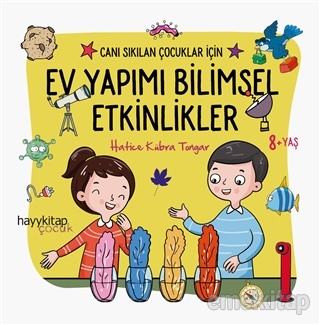 Ev Yapımı Bilimsel Etkinlikler - Canı Sıkılan Çocuklar İçin Hatice Küb