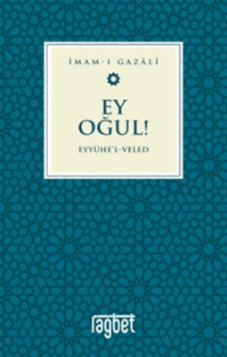 Ey Oğul - Eyyühel Veled