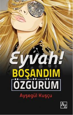 Eyvah - Boşandım Özgürüm