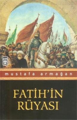 Fatih'in Rüyası Mustafa Armağan