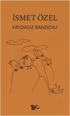 Faydasız Randevu İsmet Özel