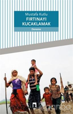 Fırtınayı Kucaklamak Mustafa Kutlu