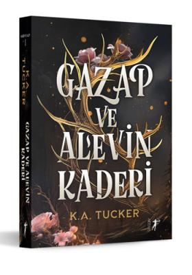 Gazap ve Alevin Kaderi K. A. Tucker