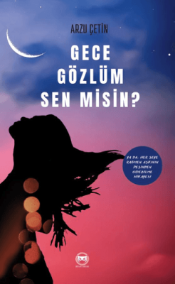 Gece Gözlüm Sen Misin Arzu Çetin