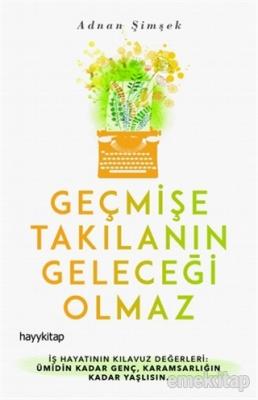 Geçmişe Takılanın Geleceği Olmaz