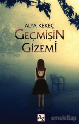 Geçmişin Gizemi Alya Kekeç