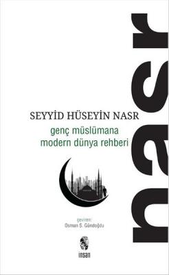 Genç Müslümana Modern Dünya Rehberi %20 indirimli Seyyid Hüseyin Nasr