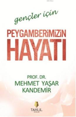 Gençler için Peygamberimizin Hayatı Yaşar Kandemir