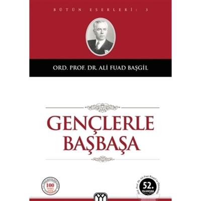 Gençlerle Başbaşa Ali Fuad Başgil