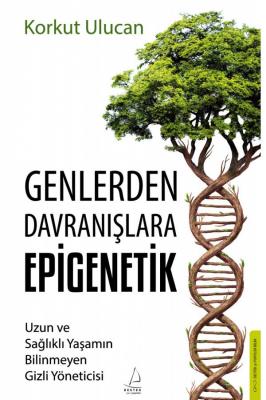 Genlerden Davranışlara Epigenetik