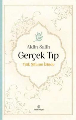 Gerçek Tıp - Yitik Şifanın İzinde Aidin Salih