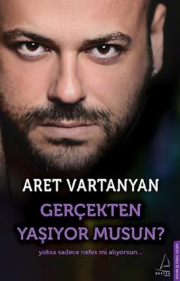 Gerçekten Yaşıyor musun Aret Vartanyan