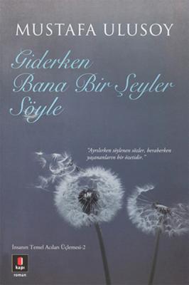 Giderken Bana Bir Şeyler Söyle