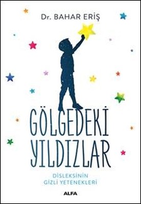 Gölgedeki Yıldızlar-Disleksinin Gizli Yetenekleri %20 indirimli Bahar 