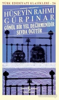 Gönül Bir Yel Değirmenidir Sevda Öğütür Hüseyin Rahmi Gürpınar