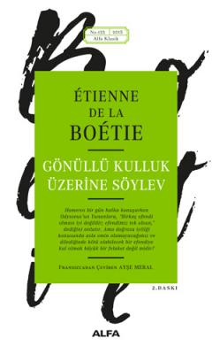 Gönüllü Kulluk Üzerine Söylev %10 indirimli Etienne De La Boetie