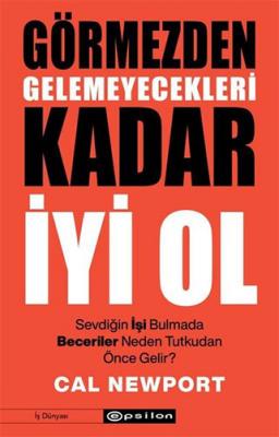 Görmezden Gelemeyecekleri Kadar İyi Ol