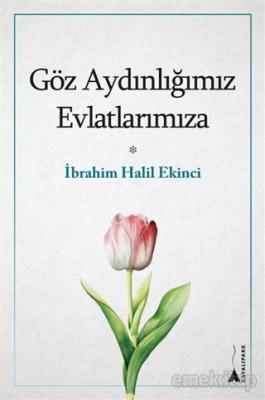 Göz Aydınlığımız Evlatlarımıza İbrahim Halil Ekinci