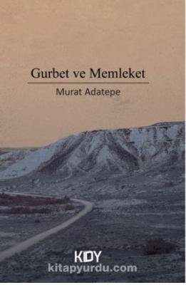 Gurbet ve Memleket Murat Adatepe