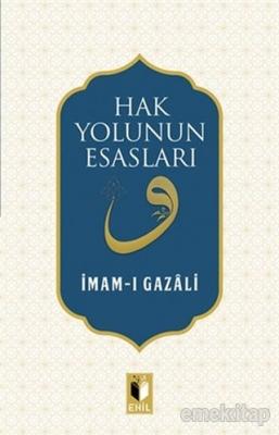 Hak Yolunun Esasları İmam Gazali