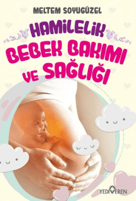 Hamilelik, Bebek Bakımı ve Sağlığı