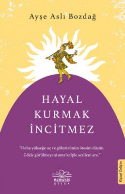 Hayal Kurmak İncitmez Ayşe Aslı Bozdağ