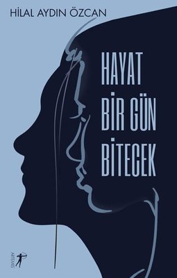 Hayat Bir Gün Bitecek