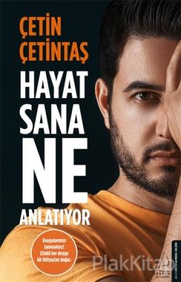 Hayat Sana Ne Anlatıyor Çetin Çetintaş