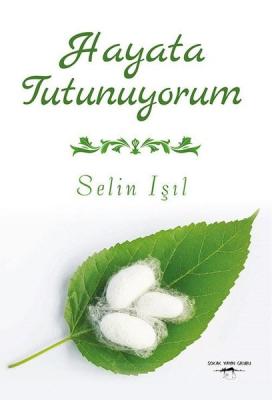 Hayata Tutunuyorum Selin Işıl