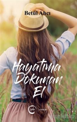 Hayatıma Dokunan El Betül Ahcı